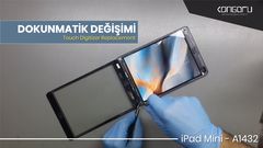 Apple iPad Mini - A1432 | Kırık Dokunmatik Ön Cam Değişimi