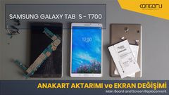 Samsung Galaxy TAB S 8.4 - T700 | Anakart Aktarımı ve Ekran Değişimi