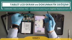 Samsung Tab 3 Lite T113 | LCD Ekran ve Dokunmatik Değişimi