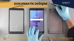 VESTEL V TAB 8029 | KIRIK DOKUNMATİK CAM DEĞİŞİMİ